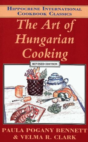 The Art of Hungarian Cooking (Hippocrene International Cookbook Classics)