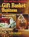 Start and Run a Profitable Gift Basket Business: Your Step-By-Step Business Plan (Self-Counsel Business)