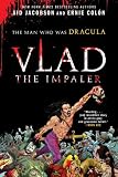 Vlad the Impaler: The Man Who Was Dracula