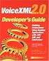 VoiceXML 2.0 Developer's Guide : Building Professional Voice-enabled Applications with JSP, ASP & Coldfusion