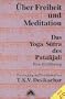 �ber Freiheit und Meditation. Mit CD. Das Yoga Sutra des Patanjali. Eine Einf�hrung