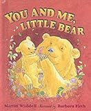 You and me, little Bear