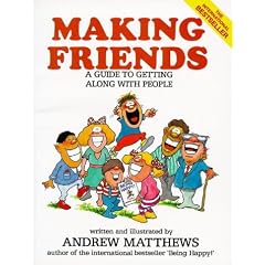 Making Friends: A Guide to Getting Along with People