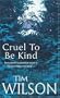 Cruel to Be Kind