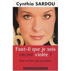 Faut-il que je sois encore viol�e ? : Pour en finir avec la r�cidive