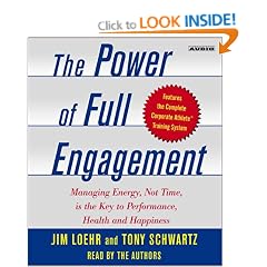 Power of Full Engagement: Managing Energy, Not Time, is the Key to Performance, Health, and Happiness