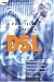 A Practical Guide to DSL: High-speed Connections for Local Loop and Network (CMP Books)