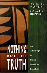 Nothing But the Truth: An Anthology of Native American Literature