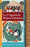 La 1a agencia de mujeres detectives / The No.1 Ladies' Detective Agency (Narrativa (Punto de Lectura)) (Spanish Edition)