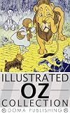 Wizard of Oz Illustrated Series: 15 Books, Wonderful Wizard of Oz, Marvelous Land, Dorothy and the Wizard, Road to Oz, Emerald City, Ozma of Oz, Patchwork Girl, Glinda of Oz MORE!