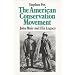 American Conservation Movement: John Muir And His Legacy