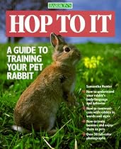 Hop to it: Guide to Training Your Pet Rabbit (Pet series: training)