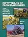 Fifty Years of Farm Machinery: From Starting Handle to Microchip