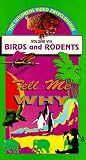 Tell Me Why:Birds and Rodents [VHS]