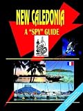 Cover of New Caledonia a "Spy" Guide by USA Ibp USA 0739795457