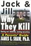 Jack & Jill, Why They Kill: Saving Our Children, Saving Ourselves