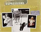 Expressions: Your Behind the Camera Guide to Taking Extraordinary Photos of Ordinary Life