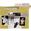 Expressions: Your Behind the Camera Guide to Taking Extraordinary Photos of Ordinary Life