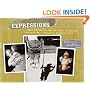Expressions: Your Behind the Camera Guide to Taking Extraordinary Photos of Ordinary Life