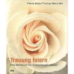 Trauung feiern: Ehe-Werkbuch mit Gottesdienstmodellen