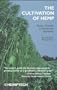 The Cultivation of Hemp: Botany, Varieties, Cultivation and Harvesting