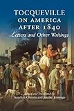 Tocqueville on America after 1840 : letters and other writings