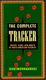 The Complete Tracker: Tracks, Signs and Habits of North American Wildlife