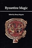 Byzantine Magic (Dumbarton Oaks Research Library) 