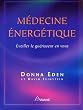 M�decine �nerg�tique : �veiller le gu�risseur en vous