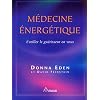 M�decine �nerg�tique : Eveiller le gu�risseur en vous