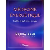 M�decine �nerg�tique : �veiller le gu�risseur en vouspar Donna Eden
