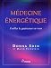 M�decine �nerg�tique : Eveiller le gu�risseur en vous