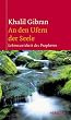An den Ufern der Seele. Lebensweisheit des Propheten