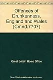 Offences of drunkenness, England and Wales ...