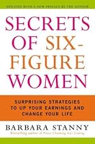 Secrets of Six-Figure Women: Surprising Strategies to Up Your Earnings and Change Your Life
