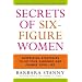 Secrets of Six-Figure Women: Surprising Strategies to Up Your Earnings and Change Your Life