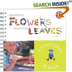 Squashing Flowers Squeezing Leaves: A Nature Press & Book (Klutz)