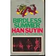 Birdless Summer (China : Autobiography, History, Book 3) by Han Suyin