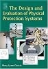 The Design and Evaluation of Physical Protection Systems