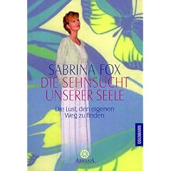 Die Sehnsucht unserer Seele: Die Lust, den eigenen Weg zu finden