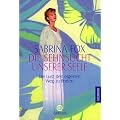 Die Sehnsucht unserer Seele: Die Lust, den eigenen Weg zu finden