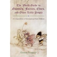 The World Guide to Gnomes, Fairies, Elves and Other Little People