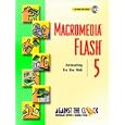 Macromedia(TM) Flash(R) 5: Animating for the Web (Against the... by ELLENN Against The Clock