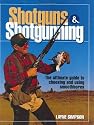 Shotguns & Shotgunning (Firearms)