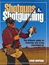 Shotguns & Shotgunning (Firearms)