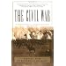 The Civil War: The complete text of the bestselling narrative history of the Civil War--based on the celebrated PBS television series