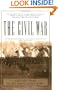 The Civil War: The complete text of the bestselling narrative history of the Civil War--based on the celebrated PBS television series