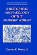 A Historical Archaeology of the Modern World (Contributions To Global Historical Archaeology)