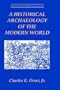 A Historical Archaeology of the Modern World (Contributions To Global Historical Archaeology)