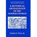 A Historical Archaeology of the Modern World (Contributions To Global Historical Archaeology)